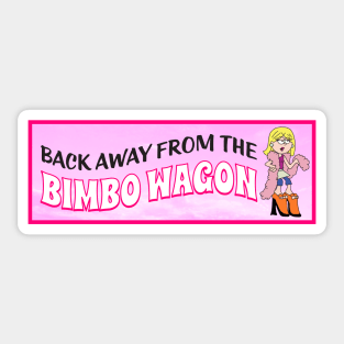 Back Away From The Bimbo Wagon - Funny Feminist Joke Sticker
